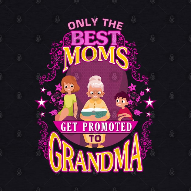 Only the Best Moms get Promoted to Grandma by The Printee Co